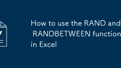 How to use the RAND and RANDBETWEEN functions in Excel
