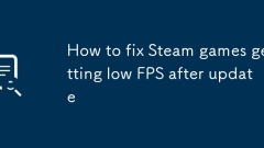 Cara Memperbaiki Permainan Steam Mendapatkan FPS Rendah Selepas Kemaskini