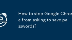 How to stop Google Chrome from asking to save passwords?