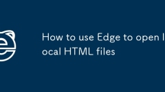 How to use Edge to open local HTML files