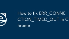 Cara Memperbaiki ERR_CONNECTION_TIMED_OUT di Chrome