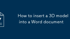 Cara memasukkan model 3D ke dalam dokumen Word