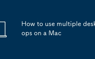 Comment utiliser plusieurs ordinateurs de bureau sur un Mac
