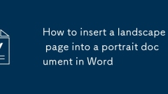 Comment insérer une page de paysage dans un document de portrait dans Word