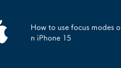 Comment utiliser les modes de mise au point sur l'iPhone 15