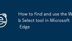 How to find and use the Web Select tool in Microsoft Edge