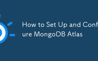 How to Set Up and Configure MongoDB Atlas