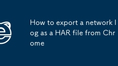 Comment exporter un journal réseau en tant que fichier HAR de Chrome