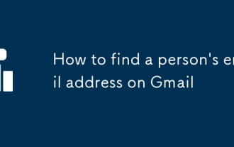 Comment trouver l'adresse e-mail d'une personne sur Gmail