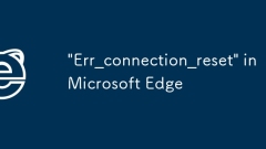 'Err_connection_reset' in Microsoft Edge