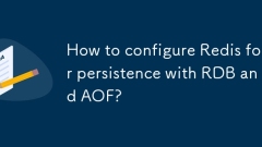 RDBとAOFで永続性のためにRedisを構成する方法は?