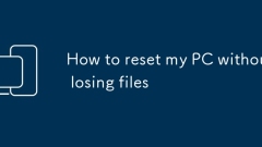 Comment réinitialiser mon PC sans perdre de fichiers