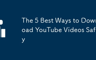Les 5 meilleures façons de télécharger des vidéos YouTube en toute sécurité
