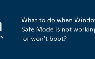 Was tun, wenn der Windows -abgesicherte Modus nicht funktioniert oder nicht startet?