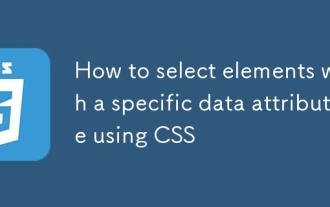 Comment sélectionner des éléments avec un attribut de données spécifique à l'aide de CSS