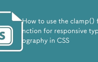 Comment utiliser la fonction CLAMP () pour une typographie réactive dans CSS
