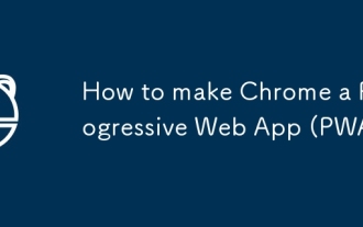 如何使Chrome成為漸進式網絡應用程序(PWA)
