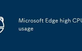 Microsoft Edge High Utilisation du processeur