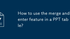 Comment utiliser la fonction de fusion et centrale dans une table PPT?