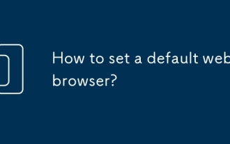 Comment définir un navigateur Web par défaut?