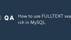 如何在MySQL中使用FullText搜索