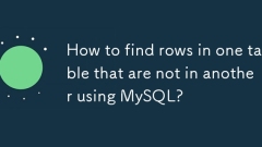 如何在一个不使用MySQL中在另一个表中找到行?