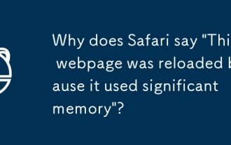 Pourquoi Safari dit-il 'Cette page Web a été rechargée parce qu'elle a utilisé une mémoire significative'?
