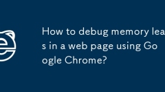 Bagaimana cara debug kebocoran memori di laman web menggunakan Google Chrome?