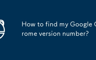 Comment trouver mon numéro de version de Google Chrome ?