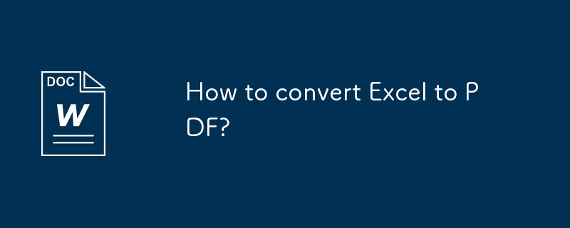 Comment convertir Excel en PDF ?
