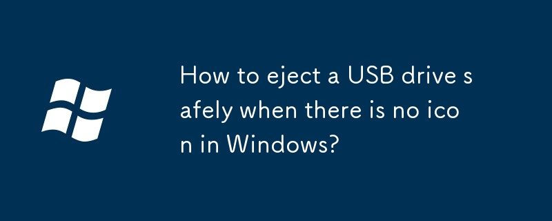 Comment éjecter une clé USB en toute sécurité lorsqu'il n'y a pas d'icône sous Windows ?