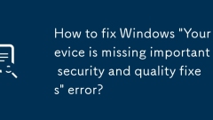 Windows '장치에 중요한 보안 및 품질 수정 사항이 없습니다' 오류를 수정하는 방법은 무엇입니까?