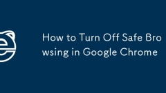 Google Chrome에서 세이프 브라우징을 끄는 방법