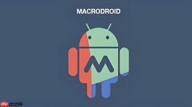 macrodroid触发器使用详解:常用触发条件配置技巧大全