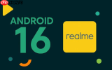 realme真我手机Android 16更新计划曝光 涉及数十款机型
