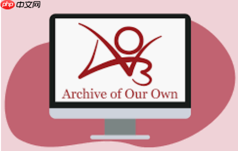 AO3作品全集入口-AO3防失效看文链接合集 - php中文网