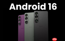 索尼手机率先推送Android 16稳定版 面向Xperia 1 VII
