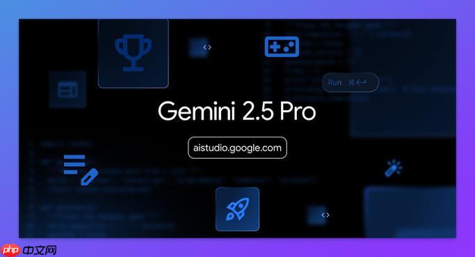 Gemini2.5网页版官方平台_Gemini2.5在线官网下载入口