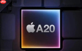 苹果首款2nm心片曝光 命名为A20 iPhone 18系列首发
