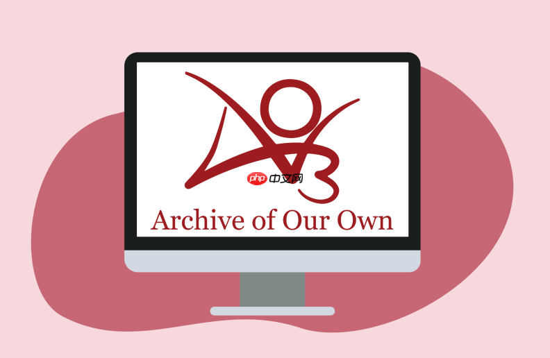 ao3官方镜像站稳定运行_ao3正版入口网址全天候可用