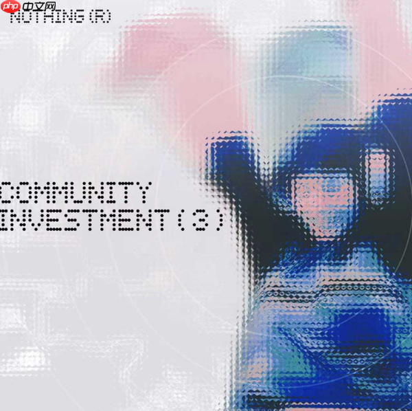 前罗意威CMO加入Nothing出任首席品牌官 负责全球战略