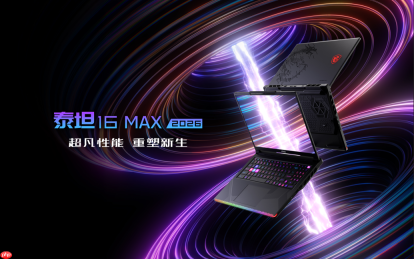 微星泰坦16Max搭载290HXPlus首发预约，至高300W重塑游戏本旗舰性能