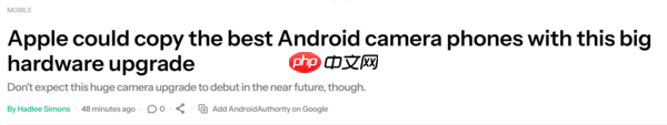 曝iPhone 20系列配备2亿像素潜望长焦 2028年或面世