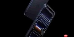 iPhone 18 Pro系列六大升级曝光：涵盖设计、心片等
