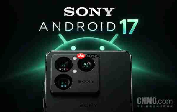 索尼公布Android 17升级名单 覆盖五款Xperia机型