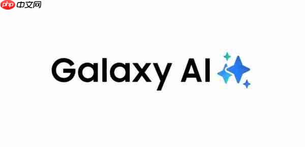 生活、创作、办公全场景进化 三星Galaxy AI开启移动智能下半场
