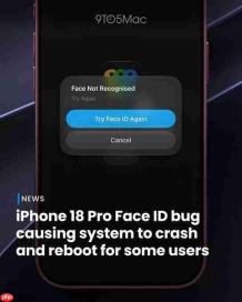 iPhone 18 Pro首发遇Face ID异常：解锁失败偶发死机重启，故障成因存争议