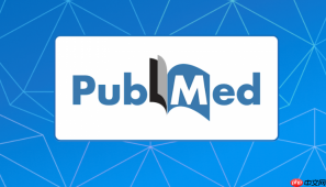 pubmed文献检索关键词怎么选?中英文主题词组合技巧