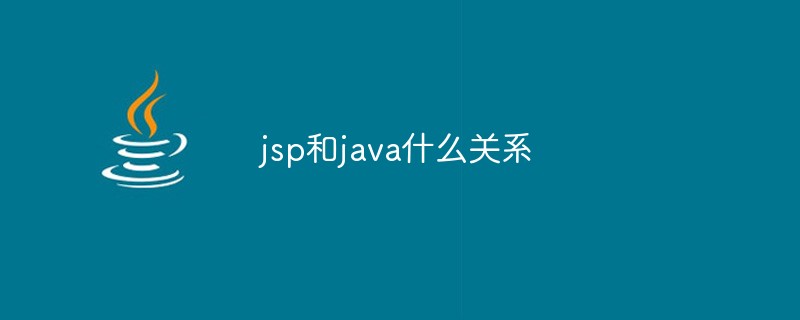 What is the relationship between jsp and java