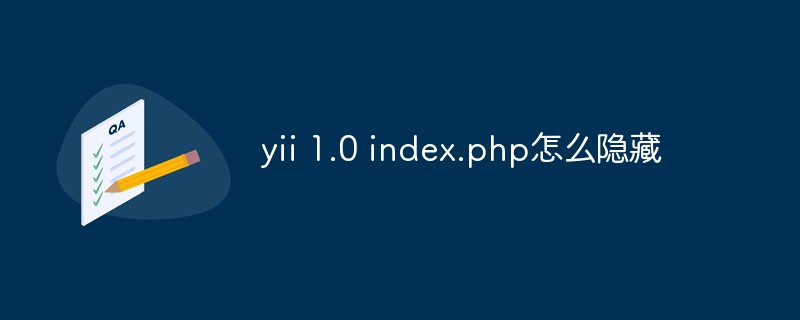 So verstecken Sie index.php in yii 1.0